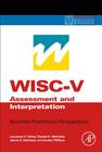 Wisc-V Assessment and Interpretation: Scientist-Practitioner Perspectives (Practical Resources for the Mental Health Professional) By Lawrence G. Weiss, Donald H. Saklofske, James A. Holdnack Cover Image
