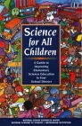 Science for All Children: A Guide to Improving Elementary Science Education in Your School District By National Science Resources Center of the, Center for Science Mathematics and Engin Cover Image