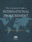 The Contractor's Guide to International Procurement By Erin Felix (Editor), Marquest O. Petersen (Editor) Cover Image