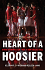 Heart of a Hoosier: A Year of Inspiration from Iu Men's Basketball By del Duduit, Michelle Medlock Adams Cover Image