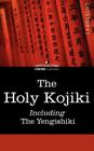 The Holy Kojiki -- Including, the Yengishiki Cover Image