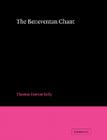 The Beneventan Chant (Cambridge Studies in Music) By Thomas Forrest Kelly Cover Image