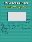Manuscript Paper: Music Writing Pad, 8.5x11