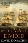 By the Mast Divided: A John Pearce Adventure Volume 1 By David Donachie Cover Image