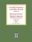 Granville Proprietary Land Office Records: Orange County, North Carolina. (Volume #4): Miscellaneous Records By William D. Bennett Cover Image