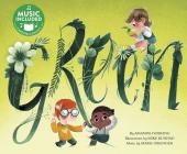 Green [With Audio CD and Web Access to Song] (Sing Your Colors!) By Amanda Doering, Mike Bundad (Illustrator), Mark Oblinger (Producer) Cover Image