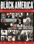 Black America: Historic Moments, Key Figures & Cultural Milestones from the African-American Story (Visual History) By Kehinde Andrews, Peniel E. Joseph, Erica Armstrong Dunbar Cover Image