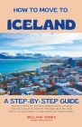 How to Move to Iceland: A Step-by-Step Guide Cover Image