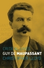 Guy de Maupassant (Critical Lives) By Christopher Lloyd Cover Image