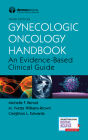 Gynecologic Oncology Handbook: An Evidence-Based Clinical Guide Cover Image