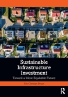 Sustainable Infrastructure Investment: Toward a More Equitable Future By Eric Christian Bruun Cover Image