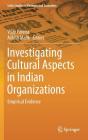 Investigating Cultural Aspects in Indian Organizations: Empirical Evidence (India Studies in Business and Economics) By Vijay Pereira (Editor), Ashish Malik (Editor) Cover Image