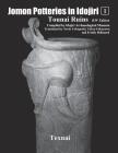 Jomon Potteries in Idojiri Vol.1 B/W Edition: Tounai Ruins Cover Image