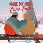 Make My Wish Come True By Alyson Derrick, Rachael Lippincott, Krystal Hammond (Read by) Cover Image