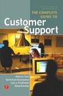 The Complete Guide to Customer Support: How to Turn Technical Assistance Into a Profitable Relationship Cover Image