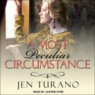 A Most Peculiar Circumstance Lib/E By Justine Eyre (Read by), Jen Turano Cover Image