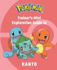 Pokémon: Trainer's Mini Exploration Guide to Kanto By Insight Editions, Austin Cover Image