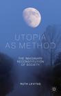 Utopia as Method: The Imaginary Reconstitution of Society By R. Levitas Cover Image