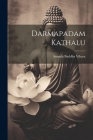 Darmapadam Kathalu By Ananda Buddha Vihara Cover Image
