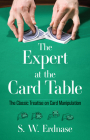 The Expert at the Card Table: The Classic Treatise on Card Manipulation (Dover Magic Books) Cover Image