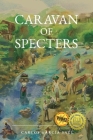 Caravan of Specters By Carlos García Saúl Cover Image