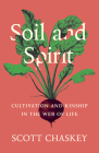 Soil and Spirit By Scott Chaskey Cover Image