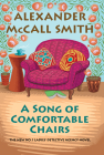 A Song of Comfortable Chairs: No. 1 Ladies' Detective Agency (23) (No. 1 Ladies' Detective Agency Series #23) By Alexander McCall Smith Cover Image