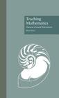 Teaching Mathematics: Toward a Sound Alternative (Critical Education Practice #7) By Brent Davis Cover Image