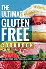 The Ultimate Gluten Free Cookbook: Gluten Free Recipes for Gluten Sensitivities By Martha Stone Cover Image
