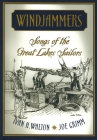 Windjammers: Songs of the Great Lakes Sailors (Great Lakes Books) By Joe Grimm, Ivan H. Walton Cover Image