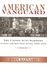 American Vanguard: The United Auto Workers During the Reuther Years, 1935-1970 By John Barnard Cover Image