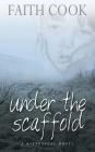 Under the Scaffold: And What Happened to Tom Whittaker By Faith Cook Cover Image