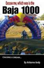 Excuse me, which way is the Baja 1000? By Andrew D. Vela, Airborne Andy Cover Image