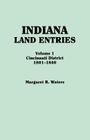 Indiana Land Entries. Volume I: Cincinnati District, 1801-1840 By Margaret R. Waters Cover Image