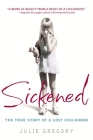 Sickened: The True Story of a Lost Childhood Cover Image