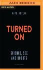 Turned on: Science, Sex and Robots Cover Image