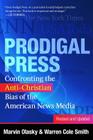 Prodigal Press: Confronting the Anti-Christian Bias of the American News Media Cover Image