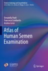 Atlas of Human Semen Examination (Trends in Andrology and Sexual Medicine) By Donatella Paoli, Francesco Lombardo, Andrea Lenzi Cover Image