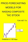 Price-Forecasting Models for NASDAQ Composite ^IXIC Stock By Ton Viet Ta Cover Image