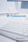 A Writing Guide for IT Professionals Cover Image