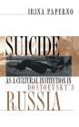 Suicide as a Cultural Institution in Dostoevsky's Russia (Suny Series in National Identities) Cover Image