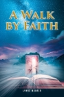A Walk by Faith By Lynne Maurer Cover Image