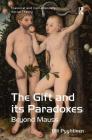 The Gift and its Paradoxes: Beyond Mauss (Classical and Contemporary Social Theory) Cover Image