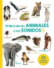 Libro de Los Animales Y Sus Sonidos, El By Various Authors Cover Image