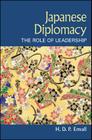 Japanese Diplomacy: The Role of Leadership By H. D. P. Envall Cover Image