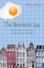 The Ninetieth Day: Poems about Love, Loss, & Leftovers for Breakfast By Kristin J. Leonard Cover Image