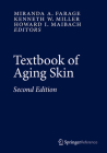 Textbook of Aging Skin By Miranda A. Farage (Editor), Kenneth W. Miller (Editor), Howard I. Maibach (Editor) Cover Image