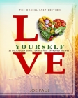 Love Yourself - The Daniel Fast Edition: 25 Deliciously Simple Daniel Fast Approved Recipes Cover Image
