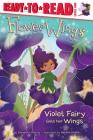 Violet Fairy Gets Her Wings: Ready-to-Read Level 1 (Flower Wings #1) Cover Image