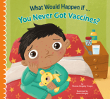 What Would Happen If You Never Got Vaccines? Cover Image